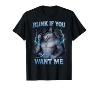 Funny Alpha Wolf Meme Blink If You Want Me Bootleg T-Shirt