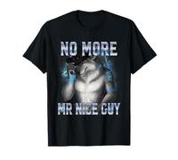 Funny Alpha Wolf Meme No More Mr Nice Guy Unhinged Brainrot T-Shirt