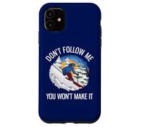 Funny Alpine Skiing Don't Follow Me You Won't Make It Case for iPhone 11