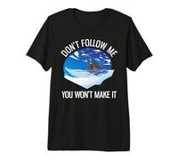 Funny Alpine Skiing Don't Follow Me You Won't Make It Premium T-Shirt