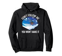 Funny Alpine Skiing Don't Follow Me You Won't Make It Pullover Hoodie
