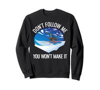 Funny Alpine Skiing Don't Follow Me You Won't Make It Sweatshirt