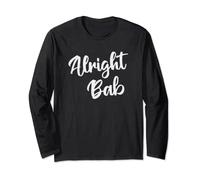 Funny Alright Bab - Birmingham and West Midlands greeting Long Sleeve T-Shirt