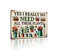 Funny Aluminum Metal Sign - "Yes, I Really Do Need All These Plants" - 8x12 Inch Sign for Gardeners or Plant Lovers (25131)