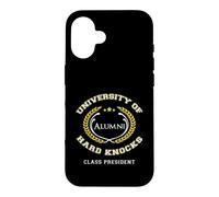 Funny Alumni Class President University of Hard Knocks Case for iPhone 16