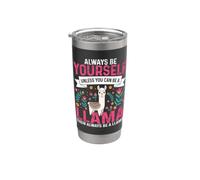 Funny Always Be Yourself Unless You Can Be A Llama Stainless Steel Insulated Tumbler