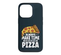Funny Always Make Time To Eat An Entire Pizza Case for iPhone 13 Pro