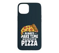 Funny Always Make Time To Eat An Entire Pizza Case for iPhone 15 Plus