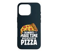 Funny Always Make Time To Eat An Entire Pizza Case for iPhone 16 Pro