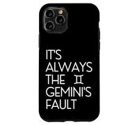 Funny Always The Gemini's Fault Zodiac Astrology Horoscope Case for iPhone 11 Pro