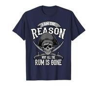 Funny Am The Reason Why All The Rum Is Gone I Gift T-Shirt