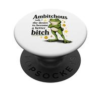 Funny Ambitchous Frog Motivation Sarcastic Humor Wealth Mind PopSockets Adhesive PopGrip
