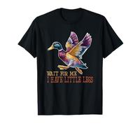Funny and Cute Wait for Me I Have Little Legs - Duck T-Shirt