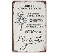 Funny And I'd Choose You In A Hundred Lifetimes Metal Tin Sign Funny Novelty Metal Sign Retro Wall Decor For Home Gate Garden Bars Restaurants Cafes Office Store Pubs Club Sign Gift 8x12 Inch
