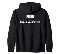 Funny And Sarcastic Free Bad Advice Given Here Zip Hoodie
