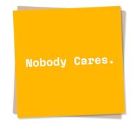 Funny and Sarcastic Happy Birthday Card - Nobody Cares - Humorous and Playful - Funny Birthday Card For a Loved One, Friend, Best Friend, Partner, Relative, Other