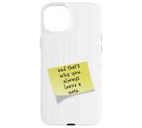 Funny and that's why you always leave a note quote Case for iPhone 15 Plus