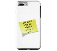 Funny and that's why you always leave a note quote Case for iPhone 7 Plus/8 Plus