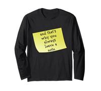 Funny and that's why you always leave a note quote Long Sleeve T-Shirt
