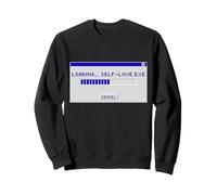 Funny and Uplifting Confidence- Loading Self Love Sweatshirt