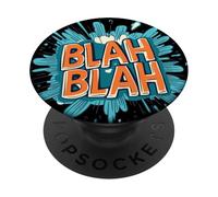 Funny and Witty Blah Blah Statement for All Occasions PopSockets Adhesive PopGrip