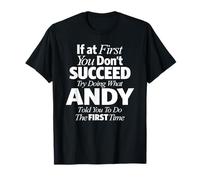 Funny Andy: If You Don’t Succeed, Do What Andy Said T-Shirt