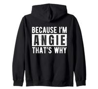 Funny Angie Name Quote Sarcastic Personalized Humor Zip Hoodie