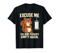 Funny Animal Excuse Me Squirrel lovers Bird Feeder Wildlife T-Shirt