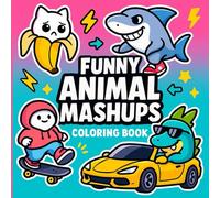Funny Animal Mashups, Coloring Book: Cute & Silly TikTok-Inspired Creatures to Color for Kids Ages 6-10 | Kawaii Style Hybrid Animals, Food, and Vehicles | Square Format Coloring Fun