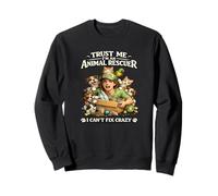 Funny Animal Rescuer I’m An Animal Rescuer I Can’t Fix Crazy Sweatshirt