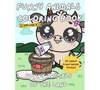 Funny Animals Coloring Book: Punny Animals of the Land: A hilarious coloring book with 30 funny and cute animal designs, witty puns, and ... and adults (Punny Animals Coloring Book)