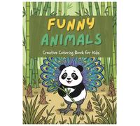 Funny Animals: Creative Coloring Book for Kids (What if...)
