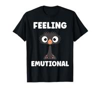 Funny Animals Emus Bird Quote Emotional Feeling emu T-Shirt