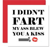 Funny Anniversary Card for Her or Him, I Didn't Fart My Ass Blew You A Kiss