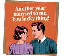 Funny Anniversary Card for Husband or Wife - “Another Year Married to Me, You Lucky Thing!” - Retro Humour Greeting - 145mm x 145mm - Includes Kraft Envelope