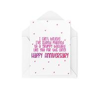 Funny Anniversary Cards | I Can't Believe I've Stayed Married To A Grumpy B*stard Card | For Him Her Husband Wife Joke Banter | CBH1045