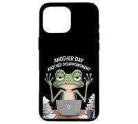 Funny Another Day Another Disappointment Frog Work Humor Case for iPhone 16 Pro Max