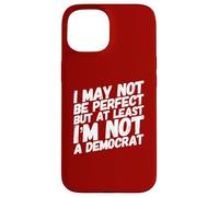 Funny Anti-Democrat Republican Anti Biden Conservative Humor Case for iPhone 15