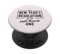 Funny Anti New Year Resolution No Goals Humor PopSockets Adhesive PopGrip