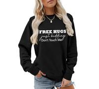 Funny Anti Social Sweatshirt For Women - Free Hugs Just Kidding Don't Touch Me Sarcastic Crewneck Long Sleeve Shirt(Black,M)