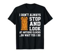 Funny Antique Clock Collector Saying Vintage Clocks T-Shirt