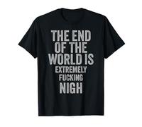 Funny apocalypse prophecy end is nigh dystopian war protest T-Shirt