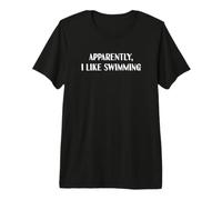 Funny Apparently, I Like Swimming Swim Swimmer Premium T-Shirt