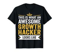Funny Appreciation This is an Awesome Growth Hacker T-Shirt