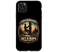 Funny Arborist Life Is Rough Get A Rope Then Climb It Tree Case for iPhone 11 Pro Max