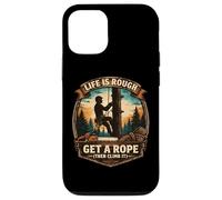 Funny Arborist Life Is Rough Get A Rope Then Climb It Tree Case for iPhone 12/12 Pro
