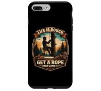 Funny Arborist Life Is Rough Get A Rope Then Climb It Tree Case for iPhone 7 Plus/8 Plus