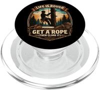 Funny Arborist Life Is Rough Get A Rope Then Climb It Tree PopSockets PopGrip for MagSafe