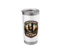 Funny Arborist Life is Rough Get A Rope Then Climb It Tree Stainless Steel Insulated Tumbler