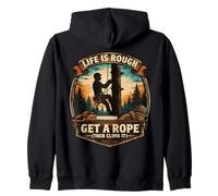 Funny Arborist Life Is Rough Get A Rope Then Climb It Tree Zip Hoodie